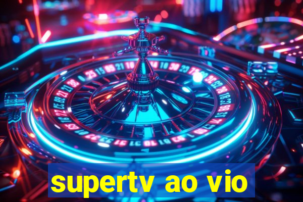 supertv ao vio